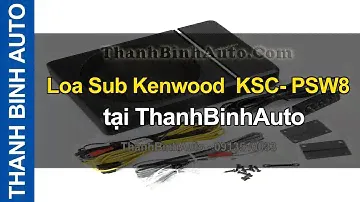 Loa Sub Kenwood  KSC- PSW8 ThanhBinhAuto