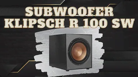 Subwoofer Klipsch R 100 SW - Review e impressões