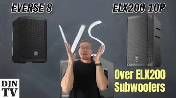 Comparing EV Everse 8 with ELX200 10p Over ELX200 12SP Subwoofer with 120 hz Cross Over Point