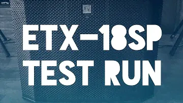 ETX-18SP Test Run