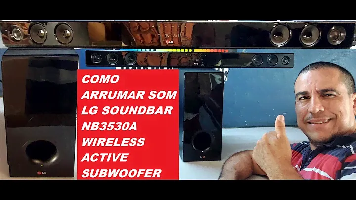 COMO ARRUMAR SOM LG SOUNDBAR NB3530A WIRELESS ACTIVE SUBWOOFER S33A1-D NÃO FUNCIONA SUBWOOFER
